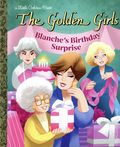 Golden Girls Blanche's Birthday Surprise HC (2026 Golden Books) A Little Golden Book 1-1ST