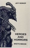 Heroes and Horrors Sketchbook (2005 Jeff Rebner) 1