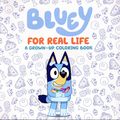 Bluey For Real Life SC (2026 Penguin Young Readers) A Grown-Up Coloring Book 1-1ST