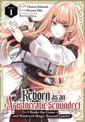 Reborn as an Aristocratic Scoundrel GN (2026 Seven Seas) I Broke the Game and Mastered Magic Beyond Limits! 1-1ST