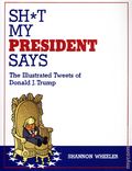 Sh*t My President Says: The Illustrated Tweets of Donald J. Trump TPB (2026 Top Shelf) 1-1ST
