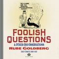 Foolish Questions And Other Odd Observations Rube Goldberg Hc