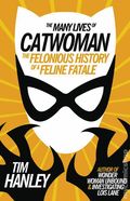 Many Lives Of Catwoman Felonious History Of Feline Fatale Sc