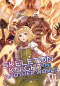 Skeleton Knight in Another World SC (2019 Seven Seas) A Light Novel 6-1ST
