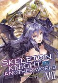 Skeleton Knight in Another World SC (2019 Seven Seas) A Light Novel 7-1ST