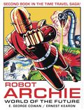Robot Archie and the World of the Future TPB (2025 Rebellion/2000 AD) From the Pages of Lion 1-1ST