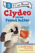 Clydeo versus Peanut Butter HC (2025 HarperCollins) I Can Read! 1-1ST