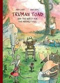 Truman Toad and the Quest for the Perfect Hug HC (2026 Abrams) 1-1ST