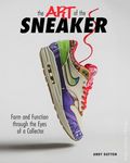 Art of the Sneaker HC (2026 Familius) Form and Function Through the Lens of a Collector 1-1ST
