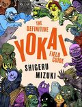 Definitive Yokai Field Guide TPB (2026 Drawn and Quarterly) 1-1ST