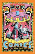 How I Make Comics HC (2026 Fantagraphics) 1-1ST