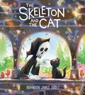 Skeleton and the Cat HC (2026 HarperCollins) 1-1ST
