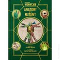 Teenage Mutant Ninja Turtles Anatomy of a Mutant HC (2026 Insight Editions) 1-1ST