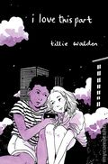 I Love This Part HC (2026 Avery Hill) 10th Anniversary Edition 1-1ST