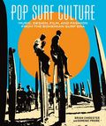 Pop Surf Culture HC (2026 FB) Music, Design, Film and Fashion from the Bohemian Surf Era 1-1ST