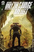 Only the Savage are Left (2026 Dark Horse) 4A